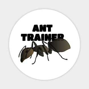 Ant trainer Magnet